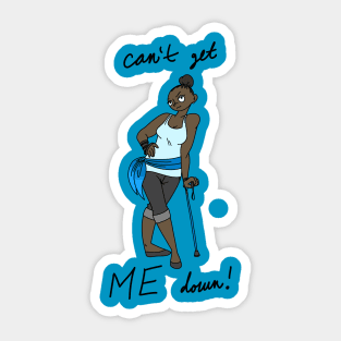 Can't Get ME Down! Sticker